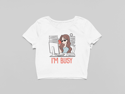 Too busy Crop T-shirt