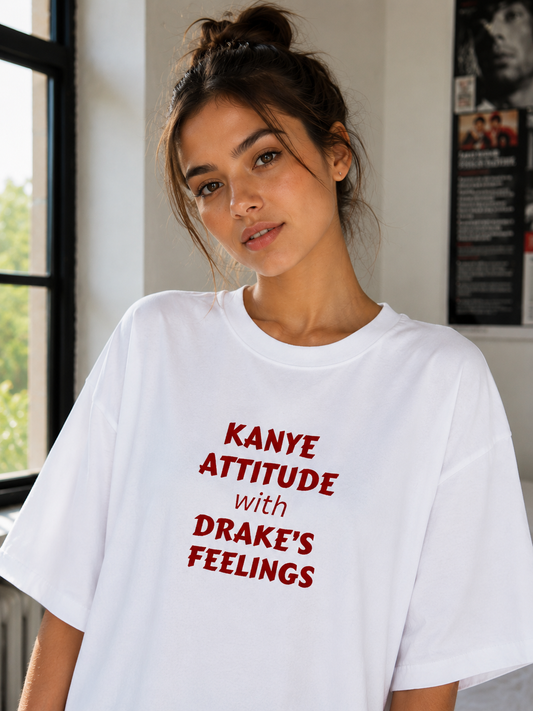 Kanye Attitude with Drake’s Feelings Oversized T-Shirt