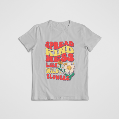 Spread Kindness like Wildflowers Girl's T-shirt