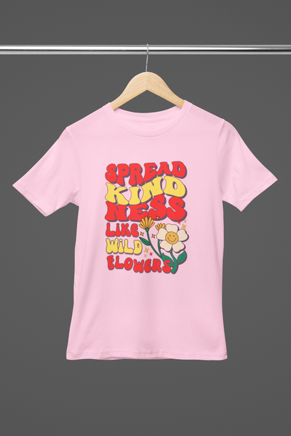 Spread Kindness like Wildflowers Girl's T-shirt