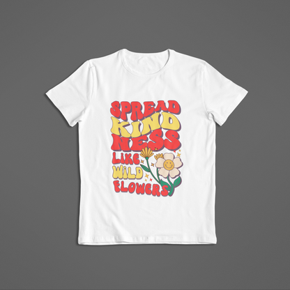 Spread Kindness like Wildflowers Girl's T-shirt