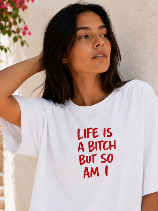 Life is a Bitch Oversized T-Shirt