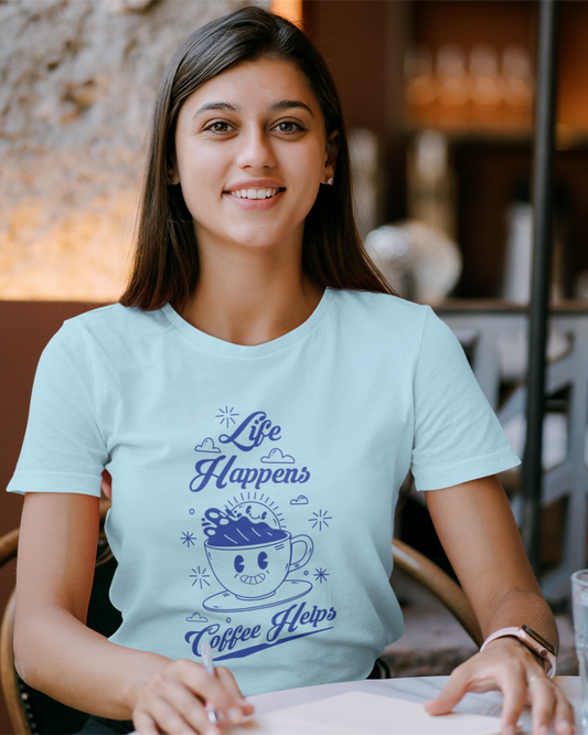 Life happens Coffee helps Women's T-shirt