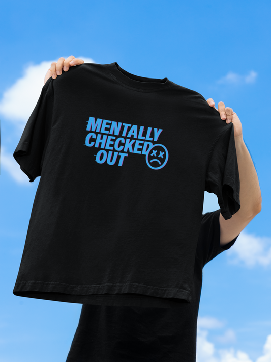 Mentally Checked Out Men T-shirt