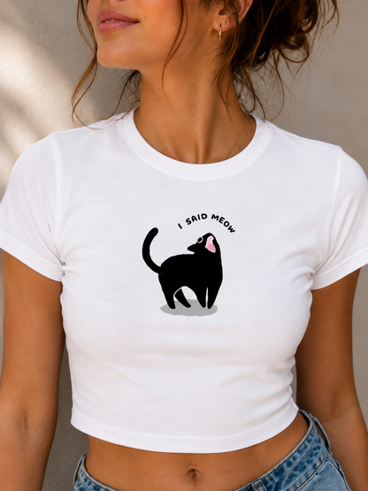 I said Meow Baby Tee