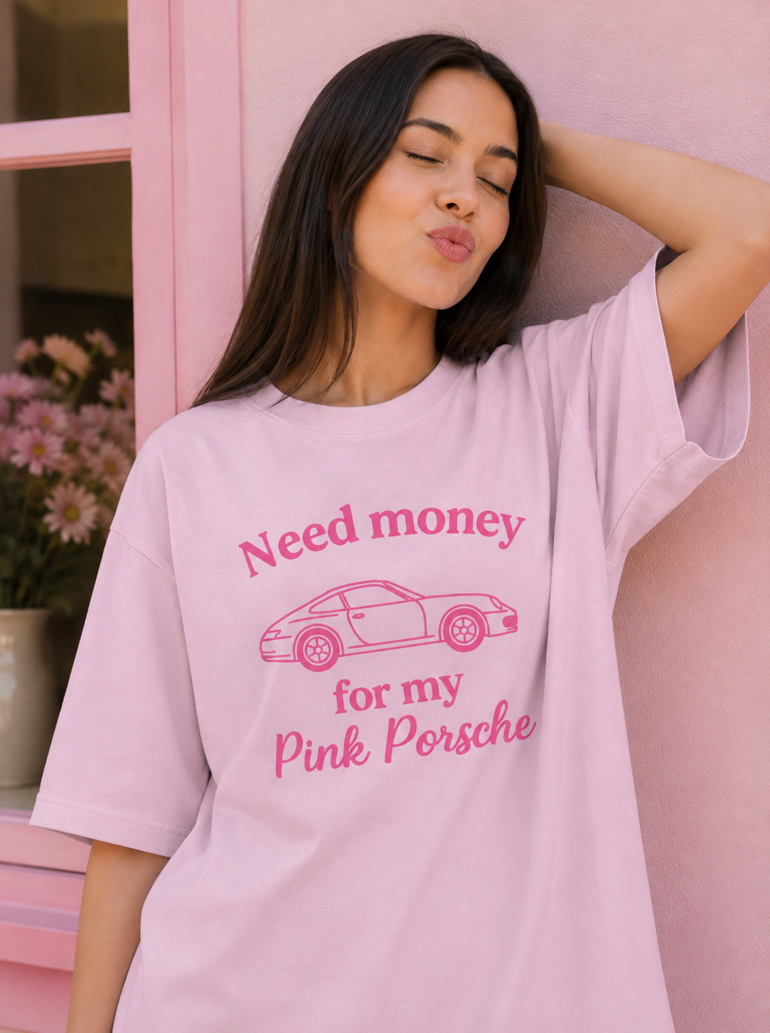Need money for my pink Porsche Oversized T-Shirt