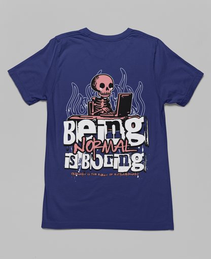 Being Normal is Boring Oversized T-shirt