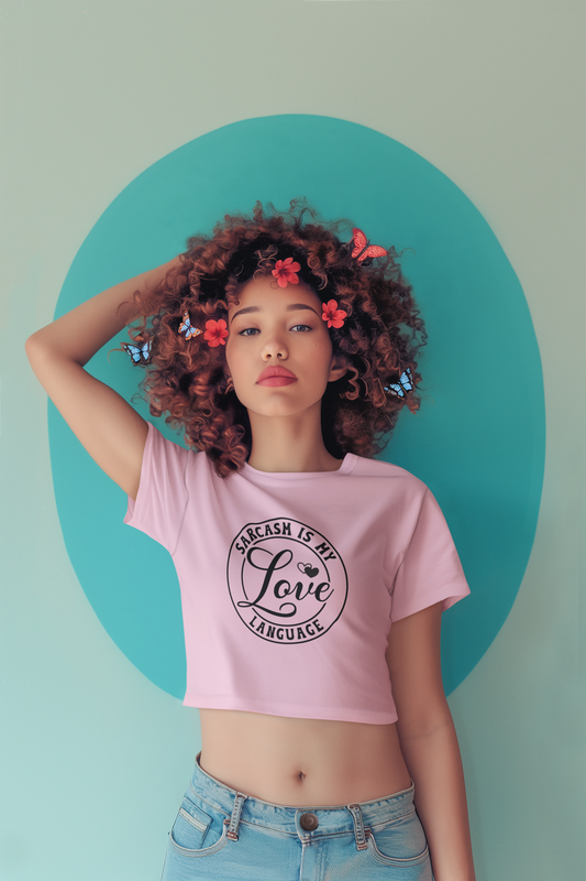 Sarcasm is my Love Language Crop T-shirt