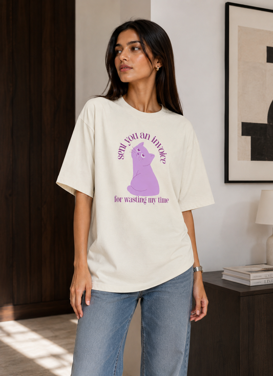 Sent you an invoice Oversized T-Shirt