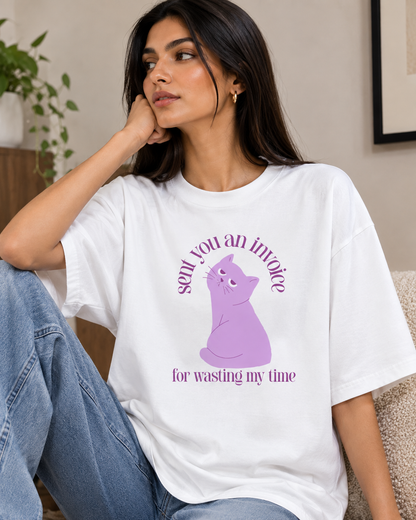 Sent you an invoice Oversized T-Shirt
