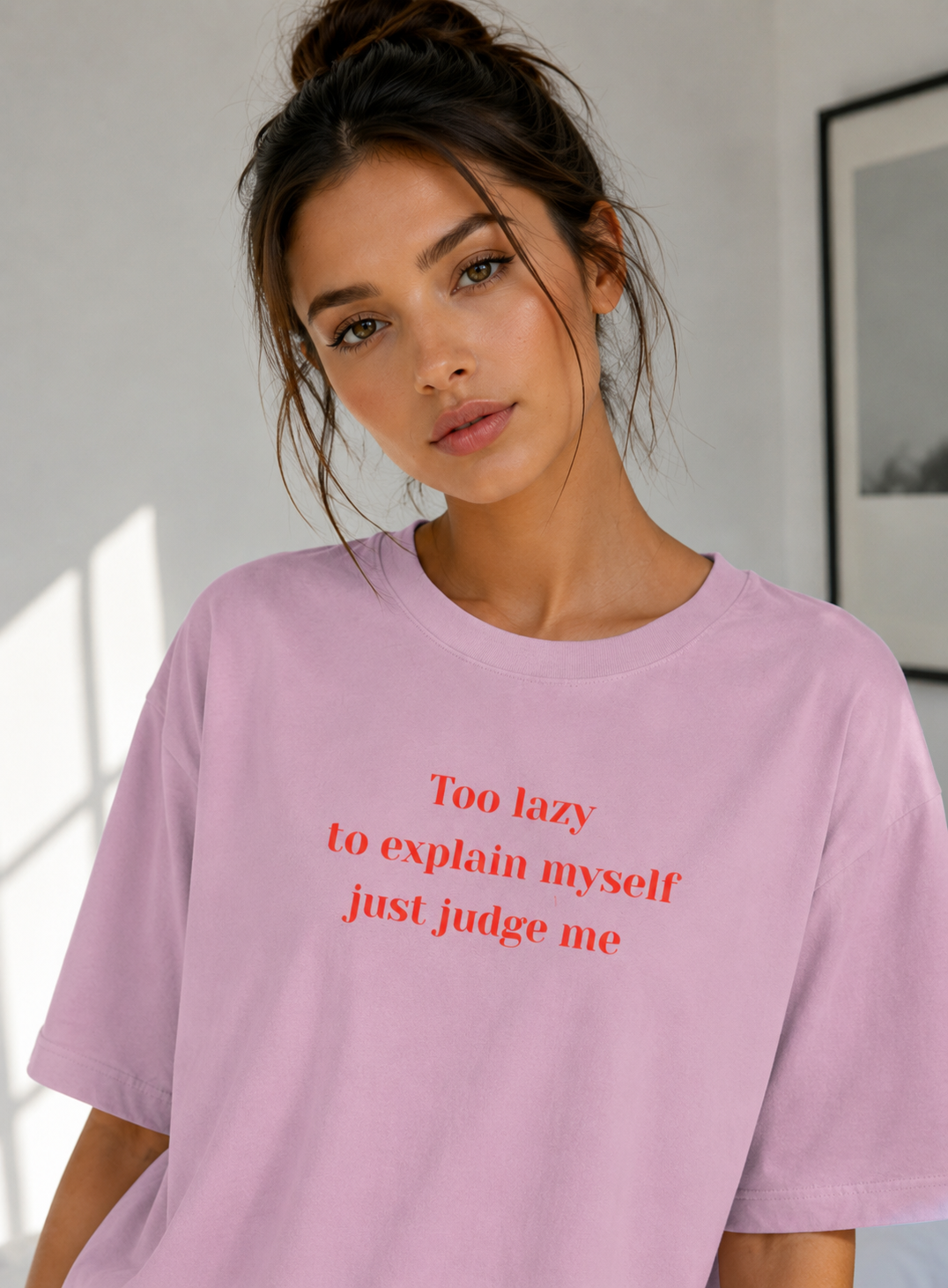 Too Lazy to Explain Myself, Just Judge Me Oversized T-Shirt