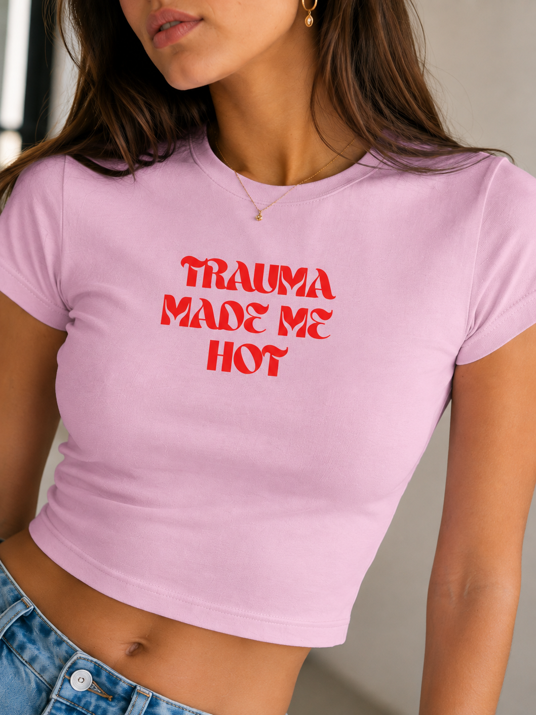 Trauma made me Hot Baby Tee