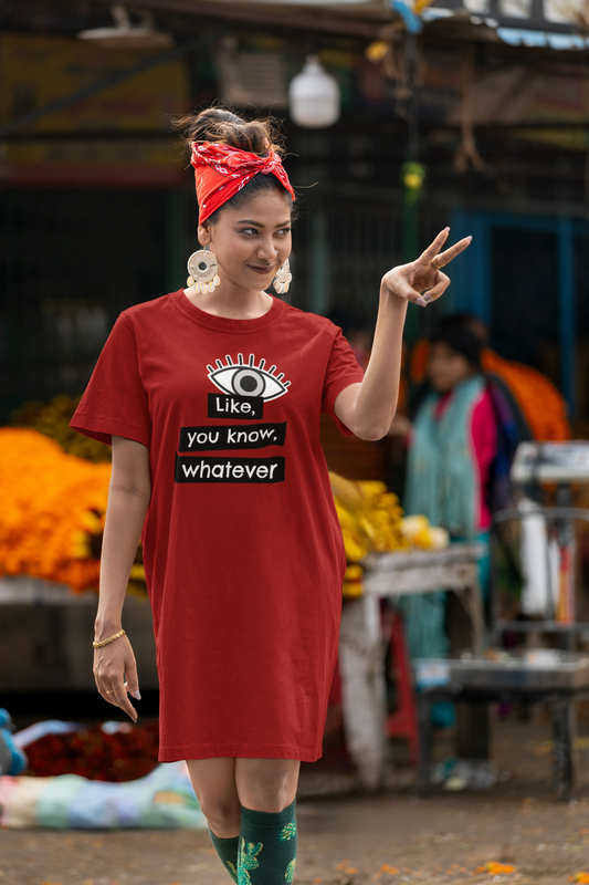 Like, You Know, Whatever T-Shirt Dress