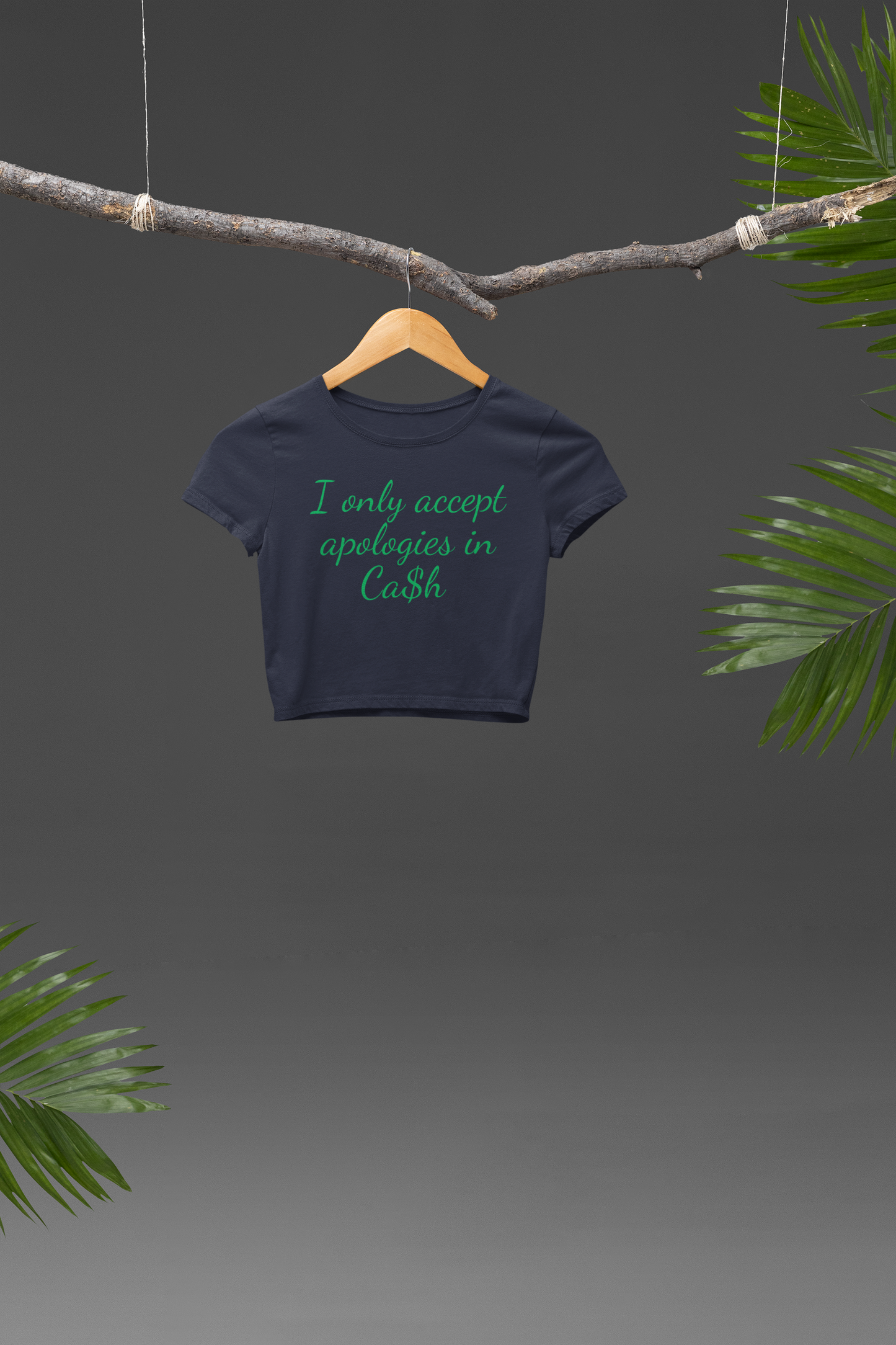 I only accept Apologies in Cash Baby tee