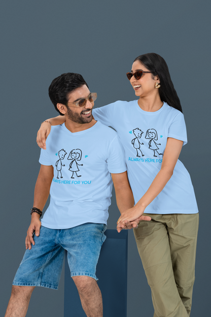Always Here For You Unisex T-Shirt