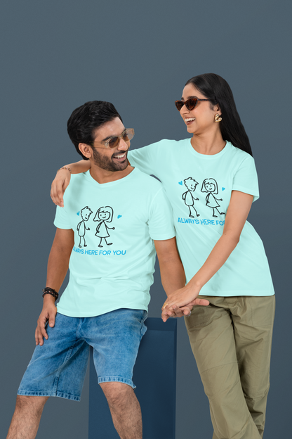 Always Here For You Unisex T-Shirt