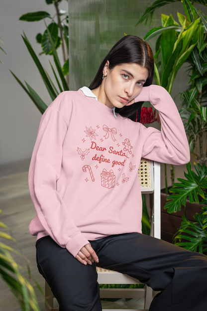 Dear Santa define good Unisex Sweatshirt