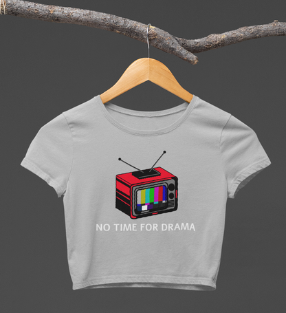 No time for Drama Crop Top