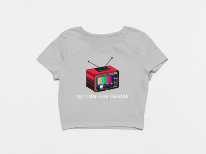 No time for Drama Crop Top