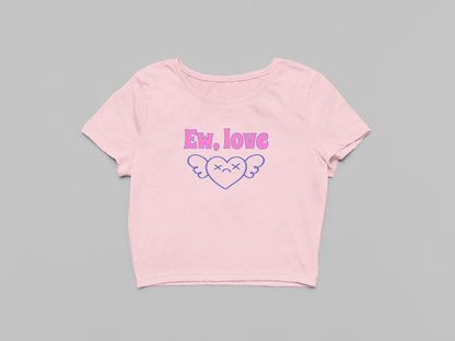 Ew Love Baby Tee
