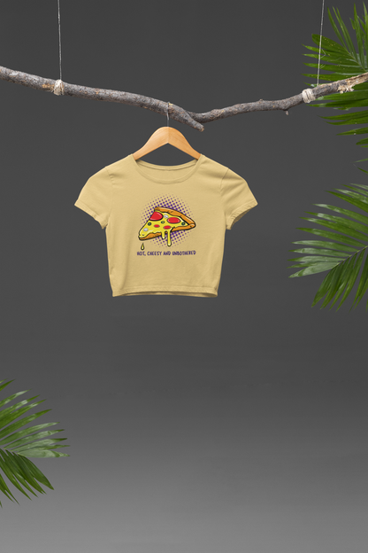 Hot, cheesy and unbothered Crop T-shirt