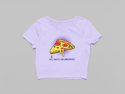 Hot, cheesy and unbothered Crop T-shirt