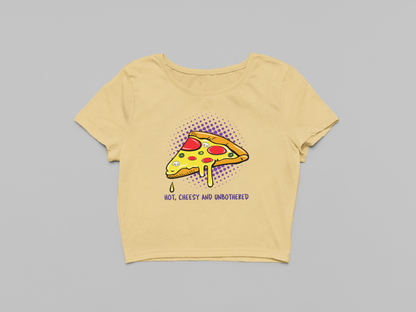 Hot, cheesy and unbothered Crop T-shirt
