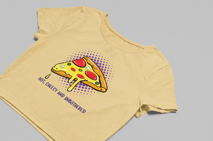 Hot, cheesy and unbothered Crop T-shirt