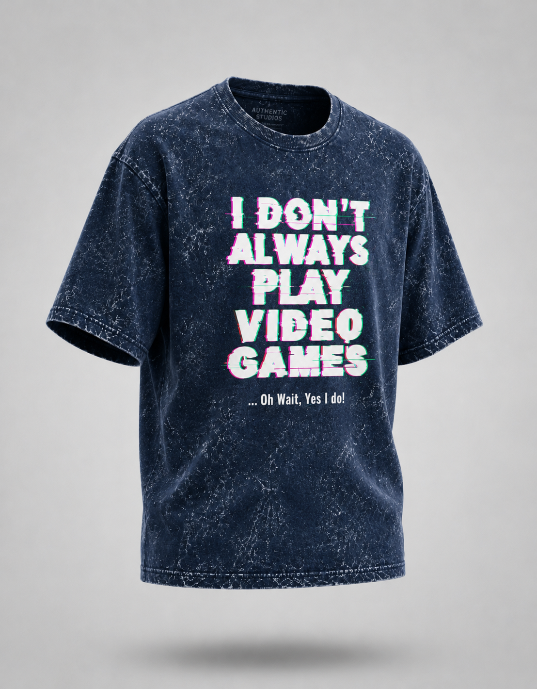 I don't always play video games Unisex Acid Washed Oversized Tee