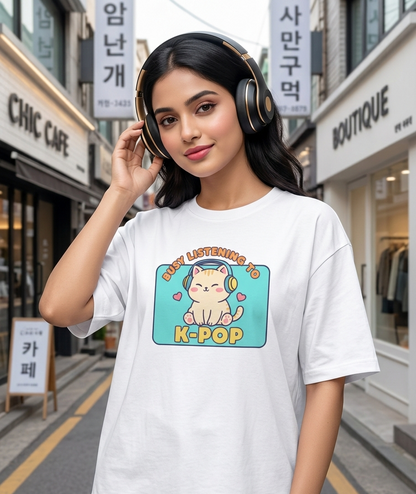 Busy Listening to K-POP Oversized T-Shirt