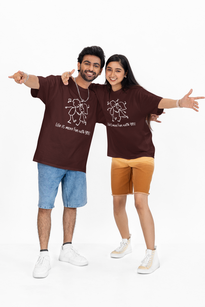Life Is More Fun With You Unisex T-Shirt