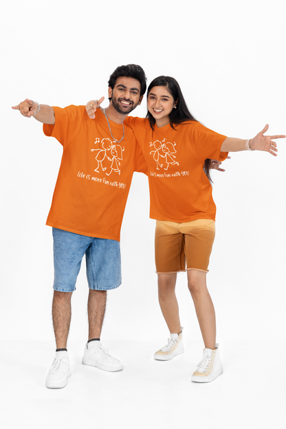 Life Is More Fun With You Unisex T-Shirt