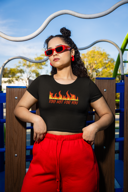 Too Hot For You Baby Tee