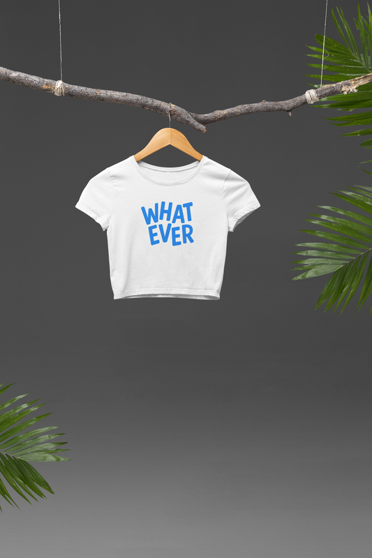 Whatever Baby Tee